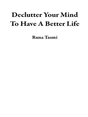 cover image of Declutter Your Mind to Have a Better Life